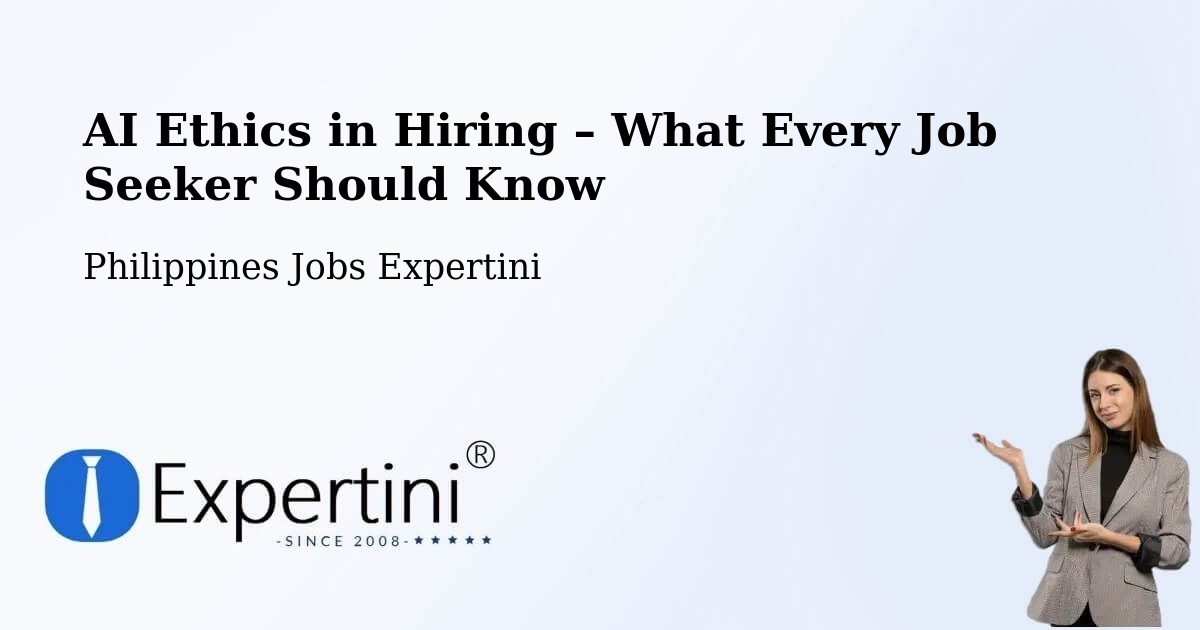 AI Ethics in Recruitment & Hiring – Makati - Makati, Philippines Jobs Expertini